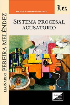 sistema procesal acusatorio-leonardo pereira melendez-9789564075471