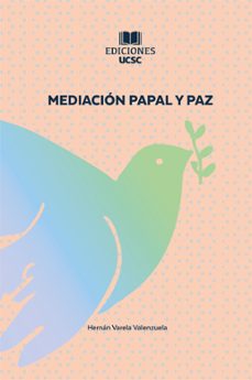 mediacion papal y paz (ebook)-hernán varela valenzuela-9789566068471