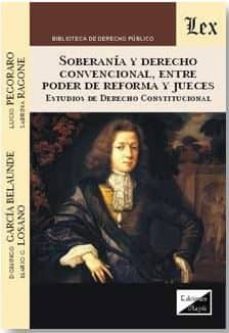 soberania y derecho convencional, entre poder de reforma y jueces : estudios de derecho constitucional-9789567799671
