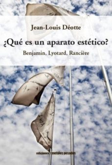 ¿que es un aparato estetico?: benjamin, lyotard, ranciere-9789568415471