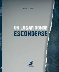 un lugar donde esconderse (ebook)-ignacio borel-9789569352171