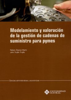 modelamiento y valoracion de la gestion de cadenas de suministro para pymes-nelson y trujillo trujillo, john alvarez marin-9789582604271