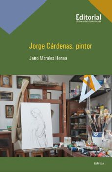 jorge cardenas, pintor (ebook)-jairo morales henao-9789585012271