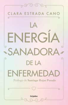 la energia sanadora de la enfermedad (ebook)-clara estrada cano-9789585464971