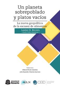 un planeta sobrepoblado y platos vacios: la nueva geopolitica de la escasez de alimentos (ebook)-lester r. brown-9789587389371