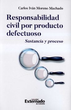 responsabilidad civil por producto defectuoso-carlos ivan moreno machado-9789587908671