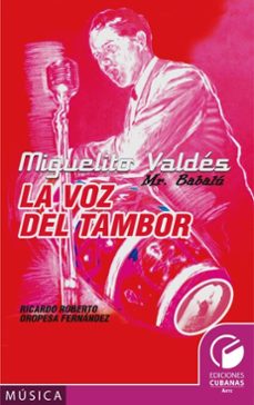 miguelito valdez. mr, babalu. la voz del tambor (ebook)-ricardo roberto oropesa fernández-9789597245971