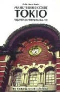 muerte y resurreccion de tokio: arquitectura y urbanismo, 1868-19 30-9789681208271