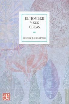 el hombre y sus obras (incluye ilustraciones)-melville j. herskovits-9789681607371