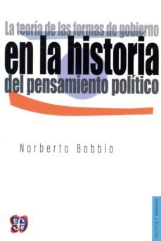 la teoria de las formas de gobierno en la historia del pensamient o politico-norberto bobbio-9789681664671