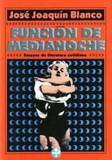 funcion de medianoche-jose joaquin blanco-9789684110571