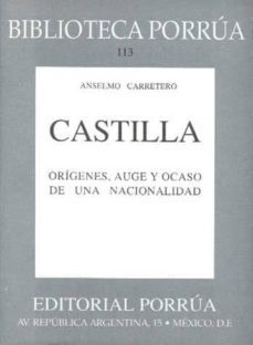 castilla. origenes, auge y ocaso de una nacionalidad-anselmo carretero-9789700708171