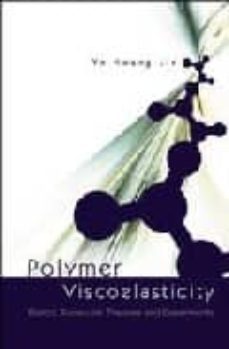 polymer viscoelasticity: basics, molecular theories and experimen ts-yn hwang lin-9789812384171