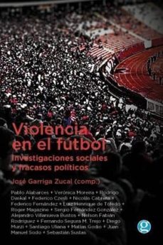 violencia en el futbol-jose garriga zucal-9789871489671