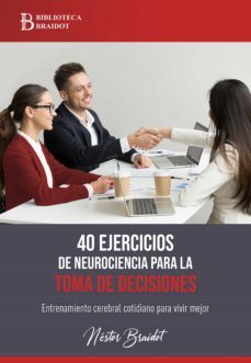 40 ejercicios de neurociencia para la toma de decisiones (ebook)-nestor braidot-9789874262271