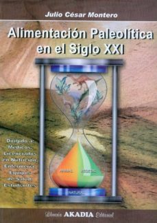 alimentacion paleolitica en el siglo xxi-julio cesar montero-9789875701571