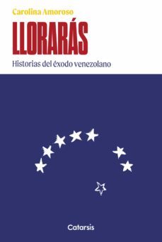 lloraras: historias del exodo venezolano (ebook)-carolina amoroso-9789878150871