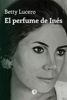 el perfume de ines (ebook)-betty lucero-9789878715971