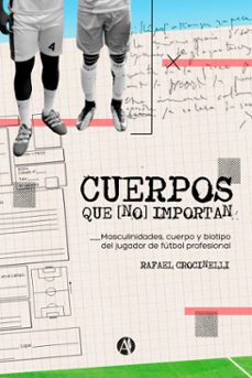 cuerpos que [no] importan (ebook)-rafael crocinelli-9789878726571