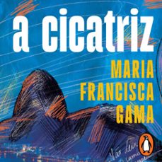 a cicatriz (audiolibro)-maria francisca gama-9789895835171