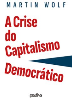 a crise do capitalismo democratico (ebook)-martin wolf-9789897852671