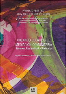 creando espacios de mediacion comunitaria. jovenes, comunidad y violencia. (ebook)-9789978776971