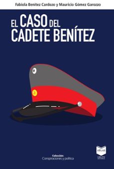 el caso del cadete benitez (ebook)-fabiola leonor benítez cardozo-mauricio gómez garozzo-9789998901971