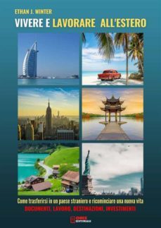vivere e lavorare all'estero - come trasferirsi in un paese straniero e ricominciare una nuova vita (ebook)-9791221389371