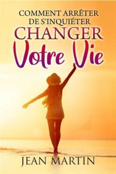 comment arreter de s'inquieter et changer votre vie (ebook)-9791221411171