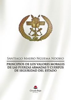 principios de los valores morales de las fuerzas armadas y cuerpos de seguridad del estado-santiago mauro nguema ndoho-9791370081171