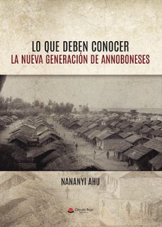 lo que deben conocer la nueva generación de annoboneses-nananyi ahu-9791370161071