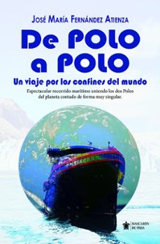 de polo a polo-jose maria fernandez atienza-9791370202071