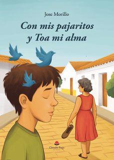 con mis pajaritos y toa mi alma-jose morillo-9791370356071