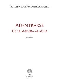 (i.b.d.)adentrarse. de la madera al agua-victoria eugenia gomez sanchez-9791387528171