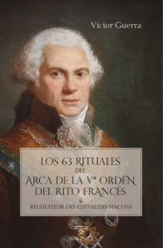 los 63 rituales del arca de la vª orden del rito frances-victor guerra garcia-9791387560171