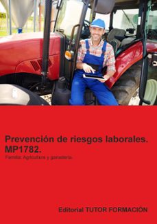 mp1782. prevencion de riesgos laborales. familia: agricultura y g anaderia-miguel angel ladron de guevara-9791387566371