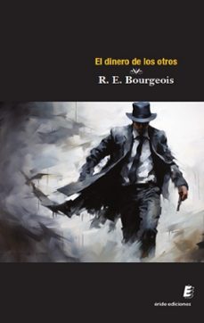 el dinero de los otros-r. e. bourgois-9791387643171