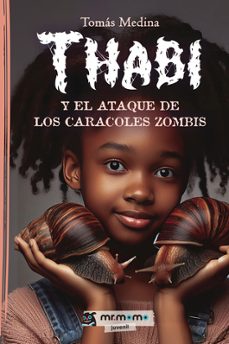 thabi y el ataque de los caracoles zombis-tomas medina-9791387646271