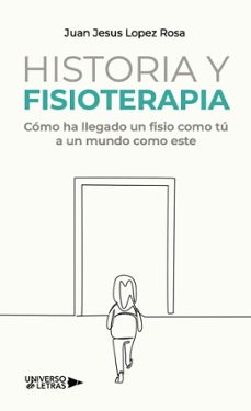 historia y fisioterapia (ebook)-juan jesus lopez rosa-9791387716271