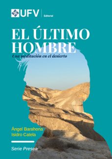 el ultimo hombre. una meditacion en el desierto-angel barahona-isidro catela-9791387731571