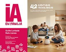 ia en familia. 42 aventuras tecnológicas-guille lorbada-rafa llanes-9791388255571