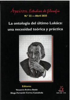 la ontologia del ultimo lukacs: una necesidad teorica y practica-9791399005271