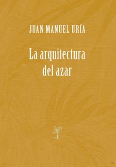 la arquitectura del azar-juan manuel uria-9791399034271