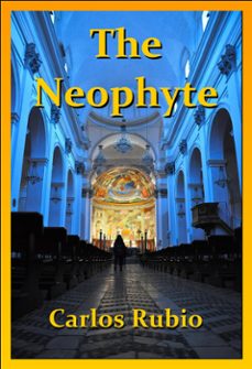 the neophyte (ebook)-carlos rubio-9798201163471