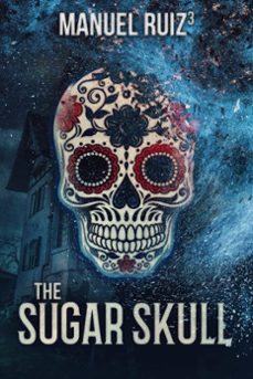 the sugar skull (ebook)-manuel ruiz-9798215992371