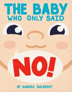the baby who only said no! (ebook)-sandra salsbury-9798217119271