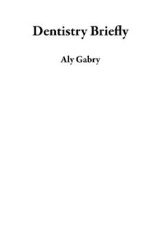 dentistry briefly (ebook)-aly gabry-9798224086771