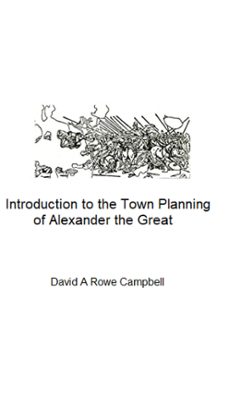 an introduction to the town planning of alexander the great (ebook)-david campbell-9798224804771