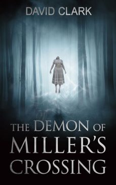 the demon of miller's crossing (ebook)-david clark-9798227366771