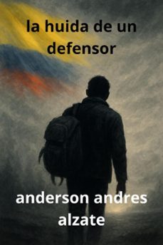 la huida de un defensor (ebook)-anderson andres alzate-9798231196371